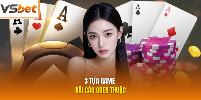 3 tựa game bài cào quen thuộc