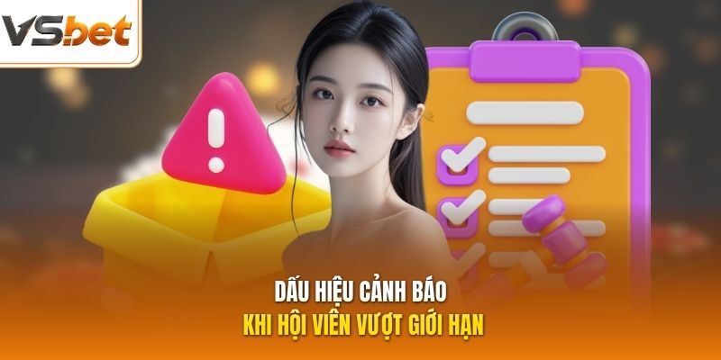 Dấu hiệu cảnh báo khi hội viên vượt giới hạn