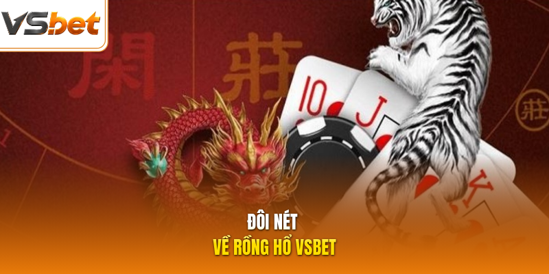 Đôi nét về Rồng Hổ VSBET
