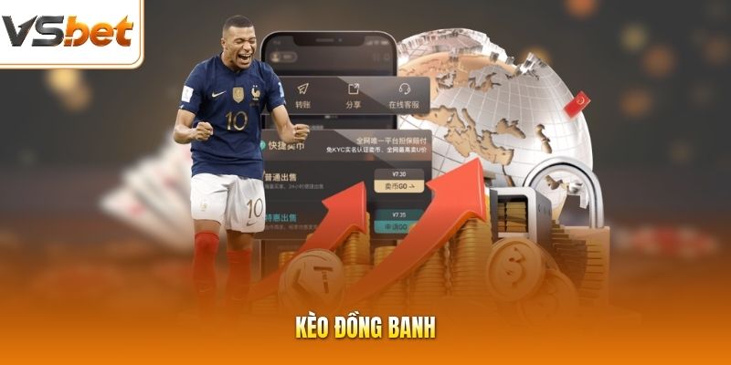 Kèo Đồng Banh Và Quy Luật Tính Tiền Thắng Thua Hiệu Quả