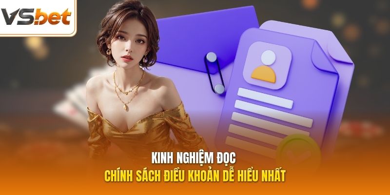 Kinh nghiệm đọc chính sách điều khoản dễ hiểu nhất