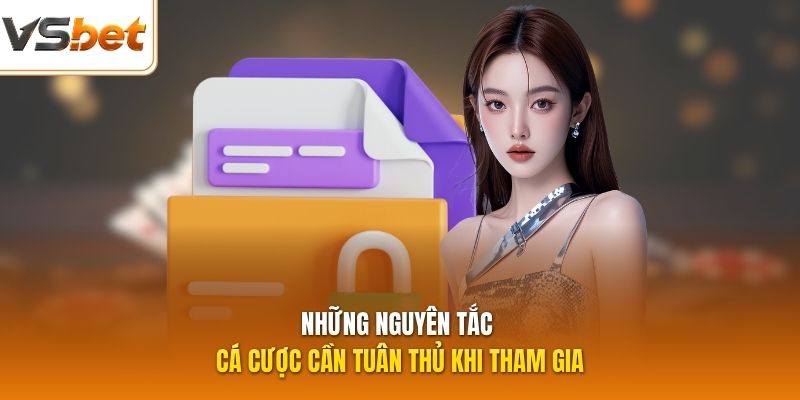 Những nguyên tắc cá cược cần tuân thủ khi tham gia