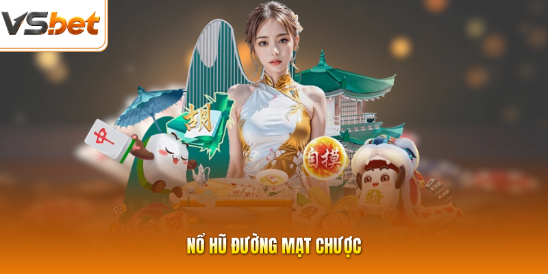 Nổ Hũ Đường Mạt Chược - Quay Thưởng Cực Đã, Nhận Quà Siêu To