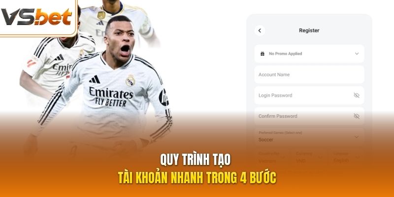 Quy trình tạo tài khoản nhanh trong 4 bước