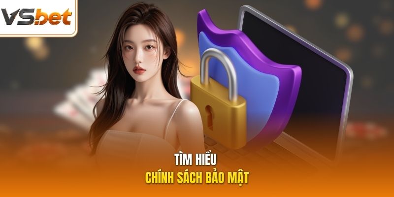 Tìm hiểu chính sách bảo mật