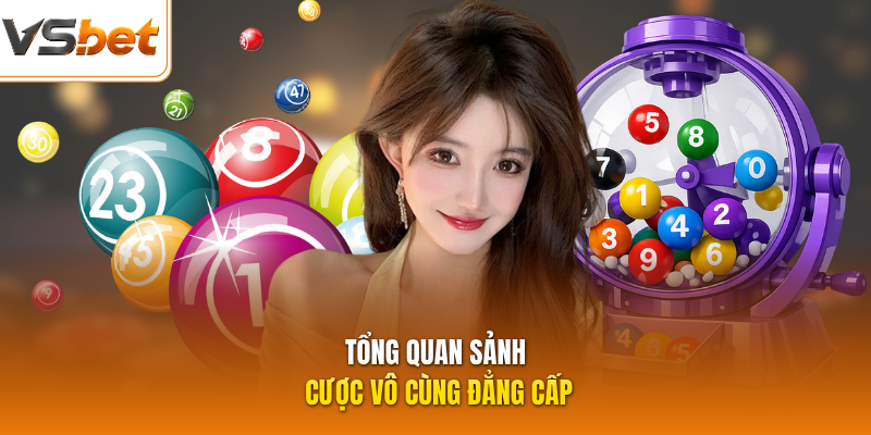 Tổng quan sảnh cược vô cùng đẳng cấp