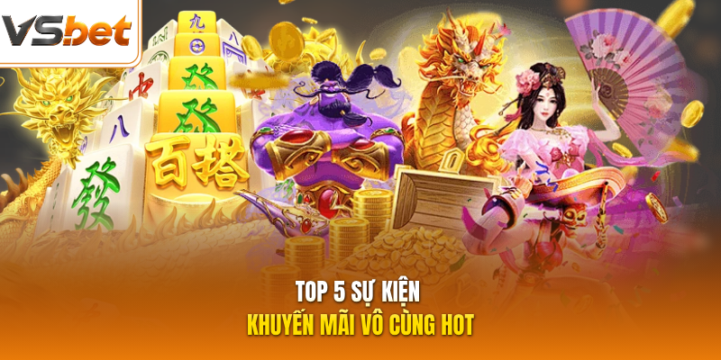 Top 5 sự kiện khuyến mãi vô cùng hot