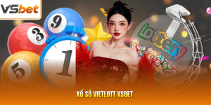 Xổ Số Vietlott VSBET Cung Cấp 15 Kỳ Quay Thưởng Cực Đỉnh
